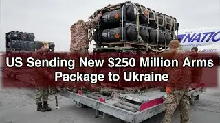 US Sending New $250 Million Arms Package to Ukraine