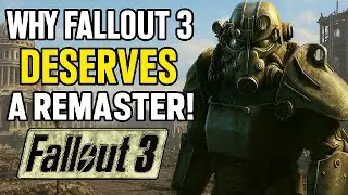 Why Fallout 3 DESERVES a Remaster!