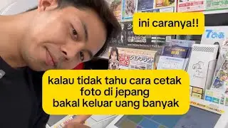 MAU CETAK FOTO MURAH DI JEPANG? DISINI AJAA!! NONTON SAMPAI HABIS
