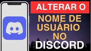 Como alterar o nome de usuário no Discord