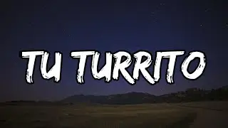 Rei, Callejero Fino - Tu Turrito (Letra/Lyrics)