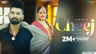 Cheej (Official Video) | Jango & Deepak Dhillon | Navv Production | New Punjabi Song 2023