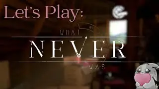 Clearing out Grandpa's Room... | What Never Was | Let's Play 🌸
