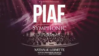 PIAF SYMPHONIC - TEASER 2025