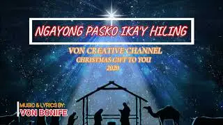 NGAYONG PASKO IKA'Y HILING  || VON CREATIVE CHANNEL CHRISTMAS SONG SPECIAL  2020