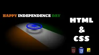 Happy Independence Day 🇮🇳🫡 | HTML, CSS & JS | Learn CSS in Fun Way | 