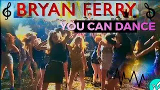 Bryan Ferry ❤️ You Can Dance