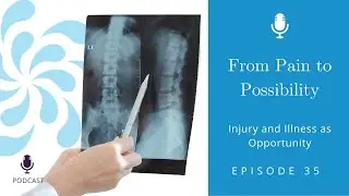 Episode 35: Injury and Illness as Opportunity