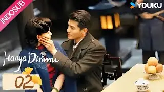 [Indo Sub] Hanya Dirimu (No One But You) EP02 | Jin Ze / Guan Chang |  YOUKU