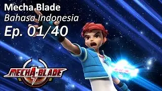 Mecha Blade Bhs Indonesia Ep. 1/40