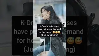 K-Drama actresses have put some demand for her roles...😅😅😅(Just for kidding) ##youtube #kdrama