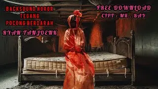 POCONG BERDARAH | BACKSOUND HOROR TEGANG | FREE DOWNLOAD | CIPT : MR.BAY