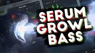 How to Make A GROWL BASS in Serum!