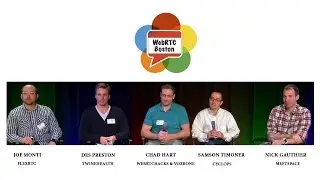 WebRTC Boston #4 Startup Panel Discussion