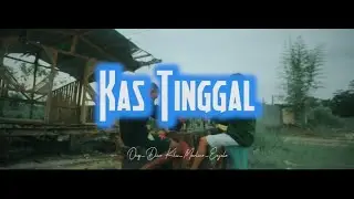 Kas Tinggal _ official video Terbaru