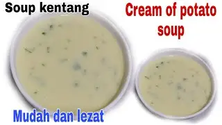 Sup kentang // sup nya orang Arab Saudi yang populer // cream of potato soup