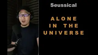 ALONE IN THE UNIVERSE | Seusiccal | Piano Vocal Cover