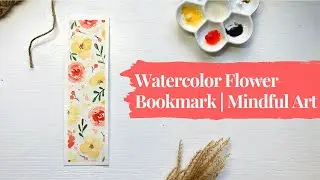 Paint With Me Watercolor Flower Bookmark | Mindful Art Tutorial | Unwindle