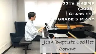 Jean Baptiste Loeillet - Corant | 77th HKSMF 2025 | Class 116 Grade 5 | Stephen Fung 🎹