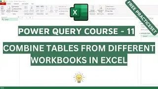 #11 Combine Tables from Different Workbooks into One Table in Excel (Using Power Query)