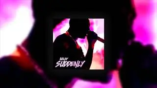 Wiley - Suddenly