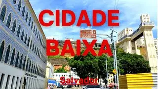 CONHEÇA A CIDADE BAIXA - SALVADOR-BA
