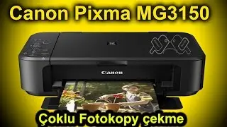 Canon PIXMA MG3150 Çoklu Fotokopy çekme