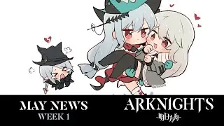 Arknights May Week 1 Random Info |