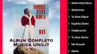 Bin Soto -  Sobre Esta Roca / Album Completo Musica Unilit