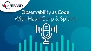 Implementing Observability as code with HashiCorp and Splunk—Enable Code-to-Cloud DevOps Visibility