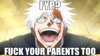 Fyp? F*ck Your Parents Too!【Jujutsu Kaisen】