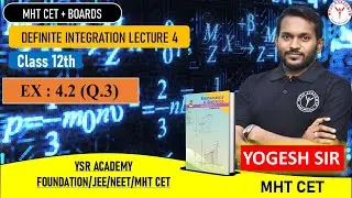 Definite Integration | Class 12 | Lecture 4 | MHTCET & BOARDS
