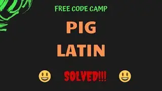Free Code Camp - Pig Latin - SOLUTION !!!