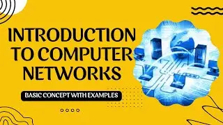 Introduction to Computer Network | Basic Concept with Examples | कंप्यूटर नेटवर्क का परिचय