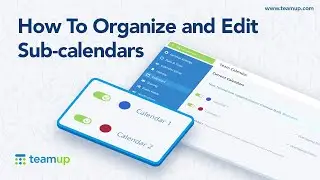 Teamup Tutorial:  How To Organize and Edit Sub-Calendars