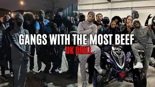 UK DRILL: GANGS WITH THE MOST BEEF