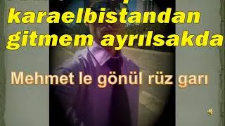 karaelbistandan gitmem