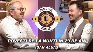 JP-Podcast #32 | Povești de la nunți în 29 de ani | Ioan Aluaș