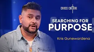 Searching For Purpose - Episode 01 | Cross Culture with Kris Gunewardena