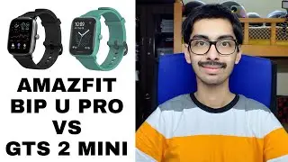 Amazfit Bip U Pro VS GTS 2 Mini Comparision Review - Best SmartWatch to buy in 2021?