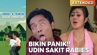 BIKIN PANIK!! Udin Kena Gejala Rabies | ABDEL TEMON BUKAN SUPERSTAR | PART 3
