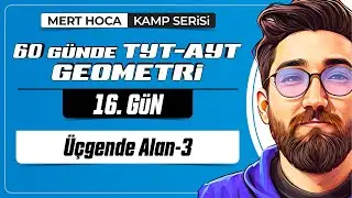 Üçgende Alan-3 | 60 Günde TYT-AYT Geometri Kampı | 16.Gün | 2023 | 