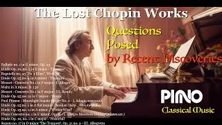 The Lost Chopin Works/ Questions Posed by Recent Discoveries