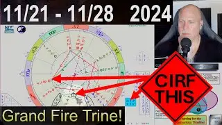 Grand Fire Trine, The Hero Emerges Within! CIRF #432: 11/21 - 11/28  2024