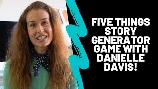 Five Things Story Generator Game with Danielle Davis