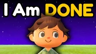 This is my LAST Video on Animal Crossing