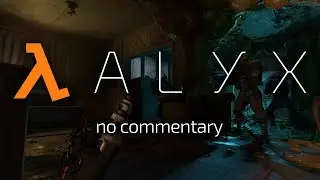 HL Alyx first hour - no commentary