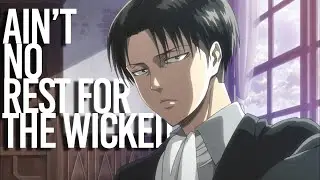 Levi Ackerman | Ain't No Rest For The Wicked