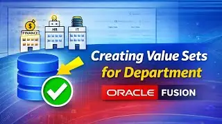 🚀 Oracle Fusion Tutorial: Create Department Value Sets Step by Step 🏢