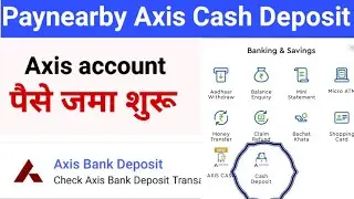 Paynearby axis cash diposit live | Axis Bank account Cash Deposit kaise kare | paynearby new update